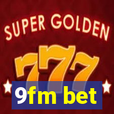 9fm bet